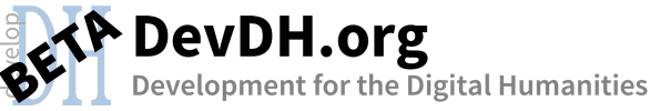 DevDH: Development for the Digital Humanities DevDH: Development for the Digital Humanities